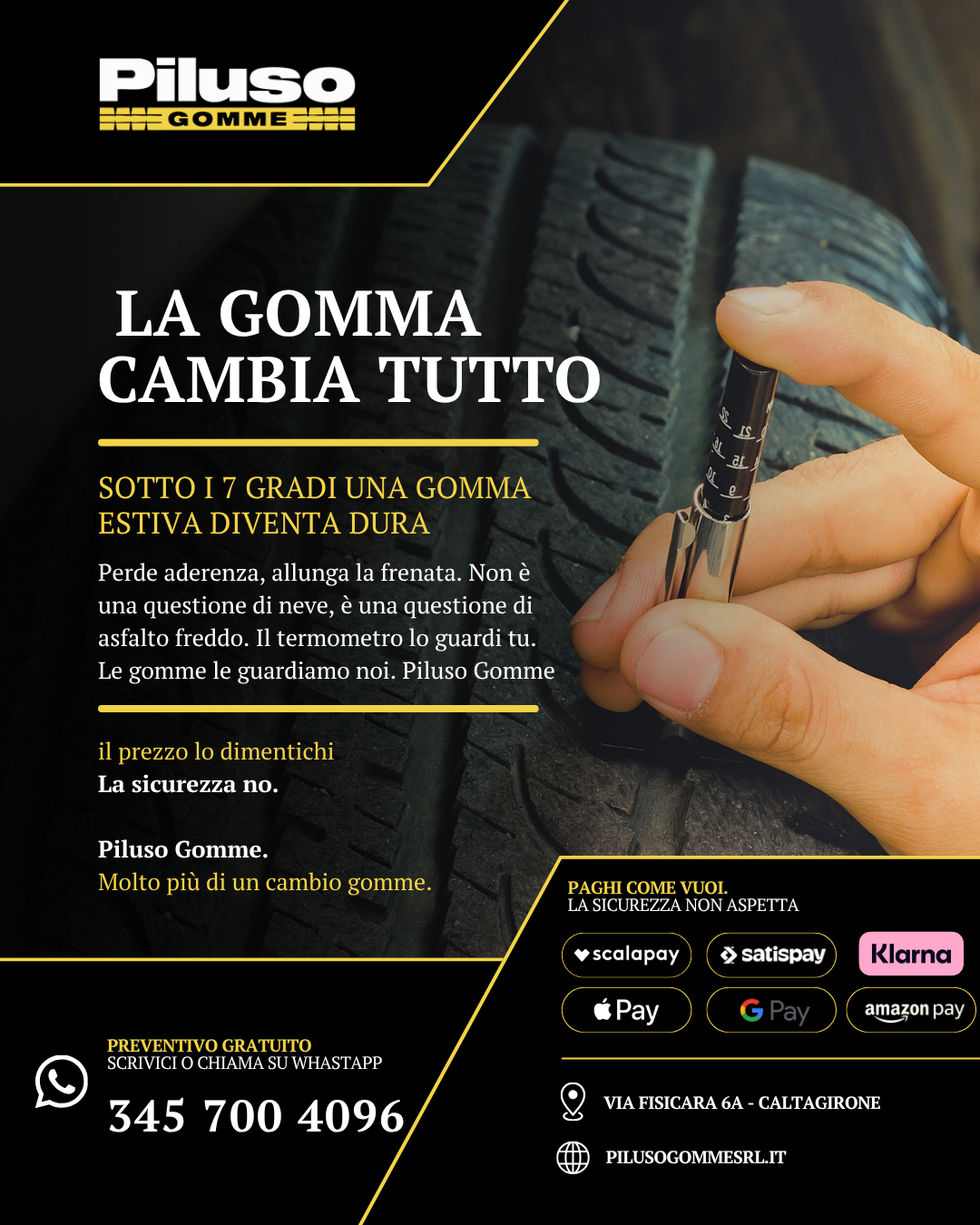 Sotto i 7 gradi una gomma estiva smette di fare il suo lavoro.
Il resto lo scopri solo in frenata.📍 VIA FISICARA 6 CALTAGIRONE
📞 Cell: 3457004096
📞 093351275
Ti aspettiamo da PILUSO GOMME SRL.
Da due generazioni, la tua sicurezza su strada.
